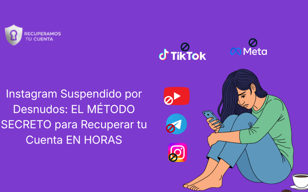 Instagram suspendido por desnudos: causas, apelación y qué hacer cuando rechazan tu caso
