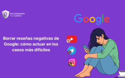 Borrar reseñas negativas de Google: cómo actuar en los casos más difíciles